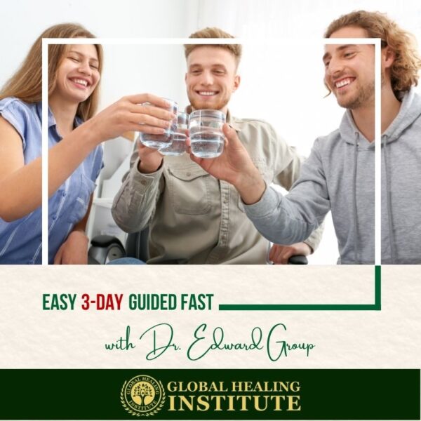Easy 3-Day Guided Fast with Dr. Group-Global Healing Institute-Product-With Dr Edward Group